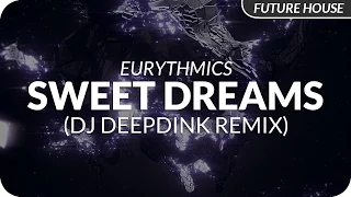 Eurythmics - Sweet Dreams (DJ DeepDink Remix)