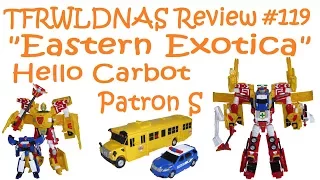 Transforming "Eastern Exotica" Review #119 Hello Carbot Patron S & Super Patron