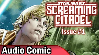 Star Wars: Screaming Citadel #1 (Audio Comic)