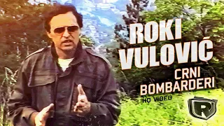 Roki Vulovic - Crni Bombarderi - (Official video) HQ