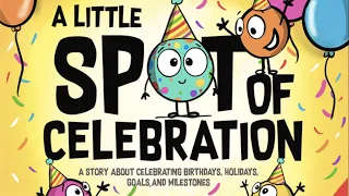 📕Kids Book Read Aloud: A Little SPOT of Celebration By Diane alber