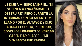 Le Dije A Mi Esposa Infiel: "Si Vuelves A Engañarme, Te Destruiré". Pero Durante La Intimidad Con Su