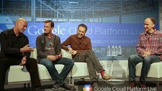 Google Cloud Platform Live: Fireside Chat with Urs Hölzle, Jeff Dean, and Eric Brewer