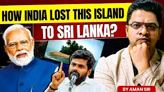 How Indira Gandhi Ceded Katchatheevu Island to Sri Lanka | PM Modi | RTI | BY Aman Sir