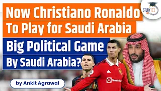 Cristiano Ronaldo signs for Al Nassr in deal worth ‘more than 200m euros’ | Saudi Arabia | UPSC