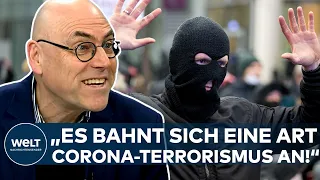 CORONA-PROTESTE ESKALIEREN: "Es bahnt sich eine Art Corona-Terrorismus an" I WELT Interview