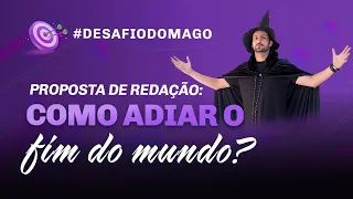 Proposta de redação: Como adiar o Fim do Mundo | Prof. Raphael Reis