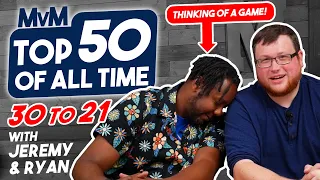 Top 50 Games of All Time - 30 to 21 with Jeremy & Ryan