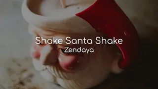 Shake Santa Shake - Zendaya (lyrics)