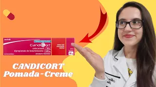 CANDICORT (Creme/Pomada) - Para que serve?