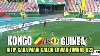 INTIP KEKUATAN TIMNAS GUINEA SAAT MELAWAN TIMNAS KONGO