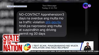 Sa bagong text scam, pinagbabayad ng multa sa traffic violation ang mga recipient | SONA