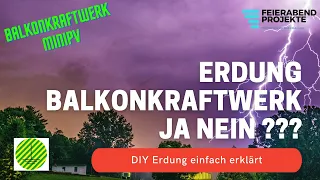 Balkonkraftwerk / Mini PV - ERDUNG notwendig?? DIY einfach zum Nachmachen