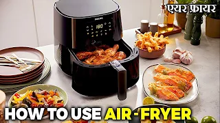How to Use An Air Fryer | Philips Air Fryer | Health benefits for Air Fryer