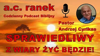 1786. Sprawiedliwy z wiary żyć będzie! – Pastor Andrzej Cyrikas #chwe #andrzejcyrikas