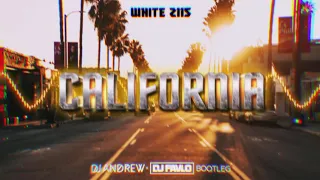 WHITE 2115 - CALIFORNIA (DJ ANDREW X PAVLO BOOTLEG)