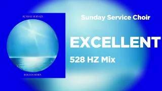 Sunday Service Choir - Excellent - 528 hz Mix