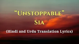 Unstoppable - Sia || (Hindi and Urdu Translation Lyrics) || Lyrics ||