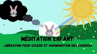 Méditation enfant, se libérer des peurs/colères et harmonisation des chakras.