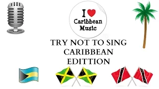 Caribbean Edition | Try NOT to sing