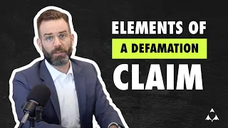 What are the Elements of a Defamation Claim?