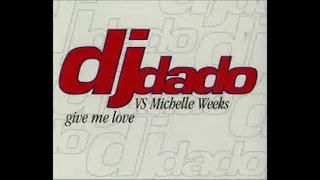 DJ Dado Feat. Michelle Weeks - Give Me Love (Antiqua Club Mix & DJ Gonzalvez Bernard Rework)