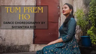 | Tum Prem Ho | Dance Cover | Choreography by Shyantika Roy |