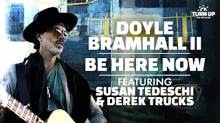 Doyle Bramhall II ~ "Be Here Now" featuring Susan Tedeschi & Derek Trucks