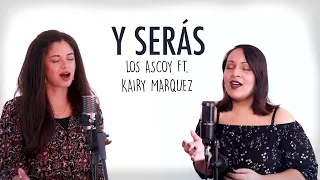 Y Serás - Los Ascoy Ft. Kairy Marquez