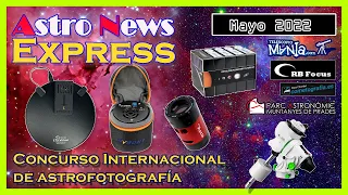 👉Astro News Express | Mayo 2022 | Concurso Astrofotografía 🔭