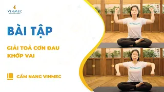 Bài tập đơn giản giúp giảm nhanh cơn đau khớp vai