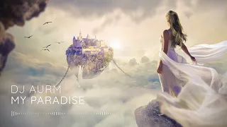 DJ AURM - My Paradise