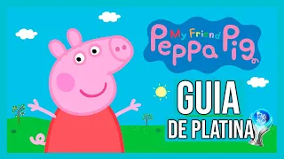 Guia de Platina | My Friend Peppa Pig