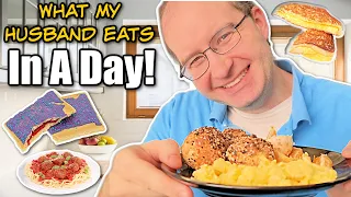 WHAT MY HUSBAND EATS IN A DAY!