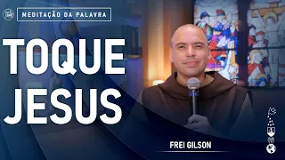 Toque Jesus | (Mc 3, 7-12) #641 - Meditação da Palavra