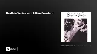 Death in Venice with Lillian Crawford