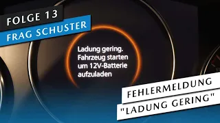 Warnmeldung erklärt: Ladung gering. Fahrzeug starten um 12V-Batterie aufzuladen [#13] Frag Schuster