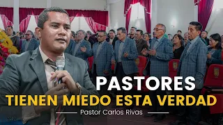 Pastores tienen miedo escuchar esta verdad - Pastor Carlos Rivas