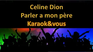 Karaoké Céline Dion - Parler a mon père