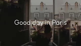 Good day in Paris - French chill music to listen to