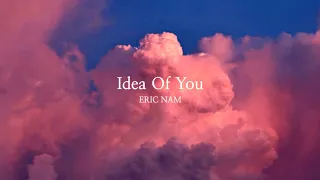 Eric Nam (에릭남) - Idea Of You (Lyric Video)