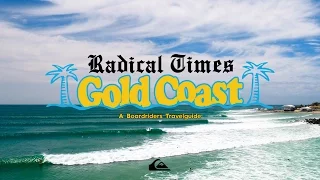 RADICAL TIMES || GOLD COAST