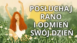 Medytacja na otwarcie serca i umysłu (Kurs MÓJ CUDOWNY PORANEK)