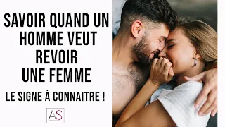 Comment savoir quand un homme veut revoir une femme  ? Le signe auquel PERSONNE ne pense.