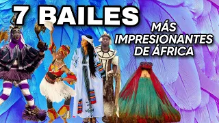 7 BAILES MÁS IMPRESIONANTES DE ÁFRICA