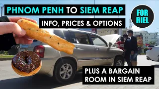 PHNOM PENH to SIEM REAP: Options including PRICES! Best BUDGET PRIVATE ROOM in Siem Reap! #ForRiel