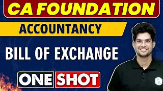 Bill Of Exchange in One Shot | CA Foundation | Accountancy 🔥