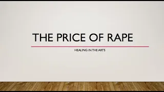 The Price of Rape by Laurel Young **Trigger Warning: Sexual Assault** Performed by Isabella Gonzales