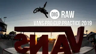 VANS BMX PRO CUP PRACTICE SESSION HB 19 - DIG RAW