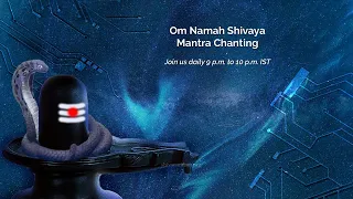 Om Namah Shivaya Meditative Chanting | July 10th, 2023 at 9 p.m. IST | Soulful Mantra Chanting